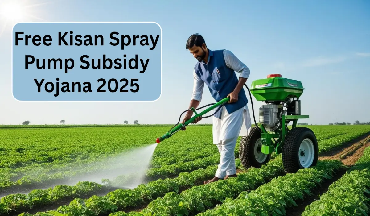 Free Kisan Spray Pump Subsidy Yojana 2025