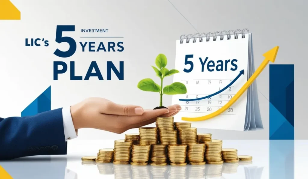 LIC 5 Years Investment Plan