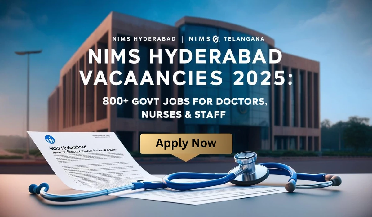 NIMS Hyderabad Vacancies 2025